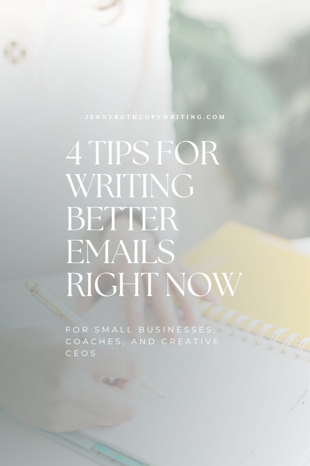 4 tips for writing better emails right now. - jennyrothcopywriting.com